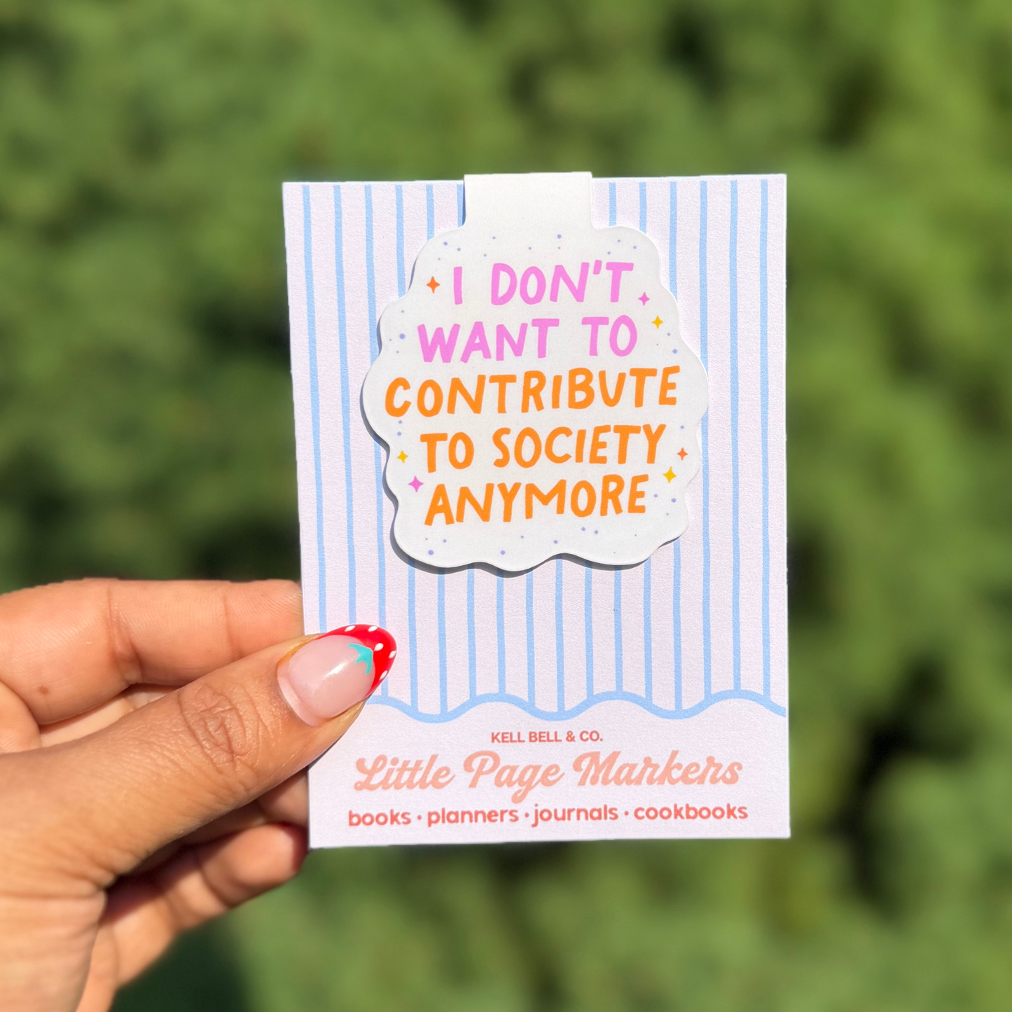 I Don't Want to Contribute to Society Anymore Little Page Marker