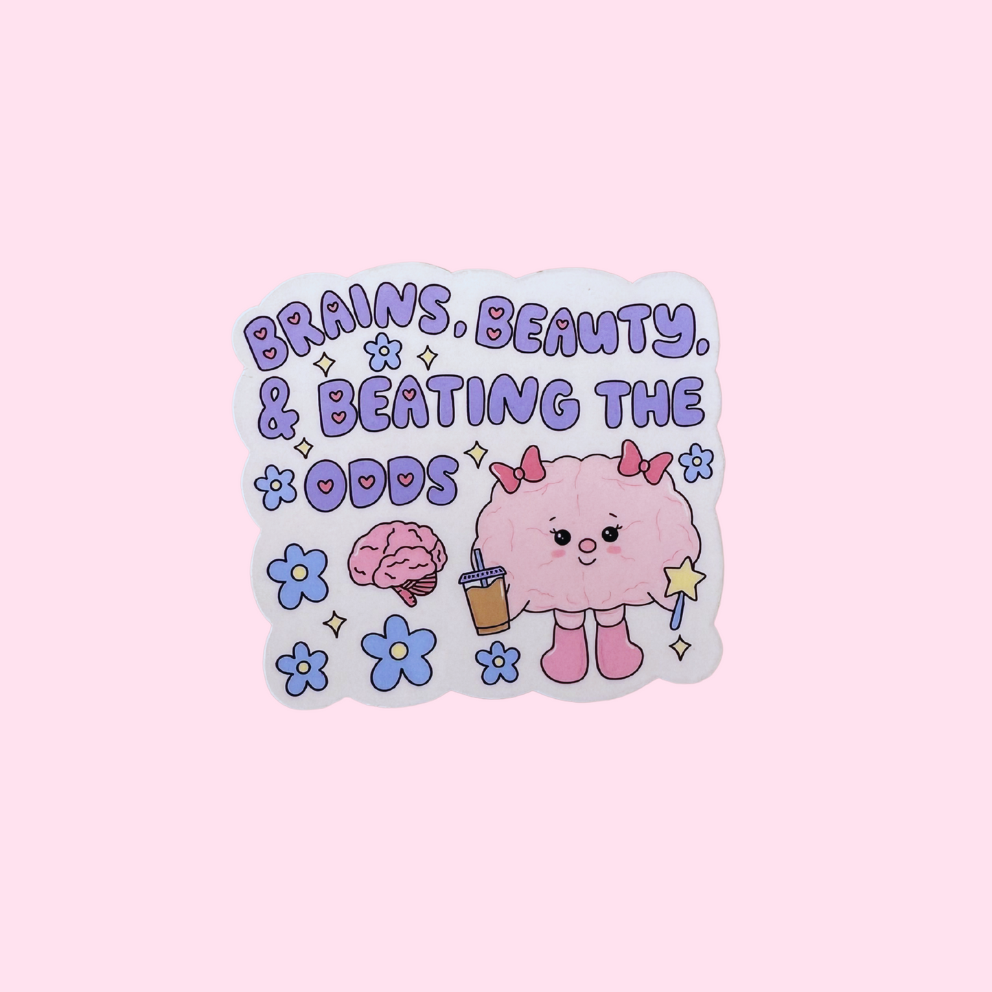 Brains, Beauty, Beating the Odds Sticker