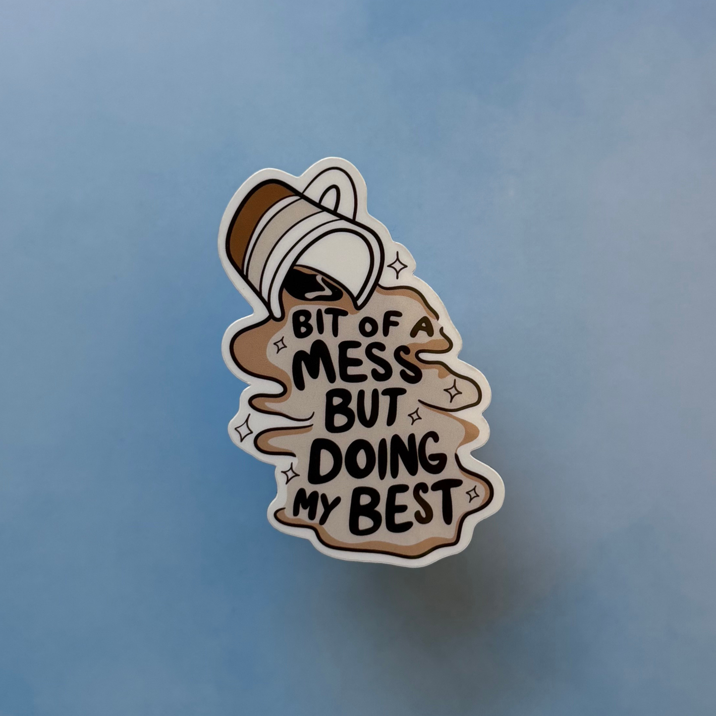 Bit of a Mess - Glossy Sticker