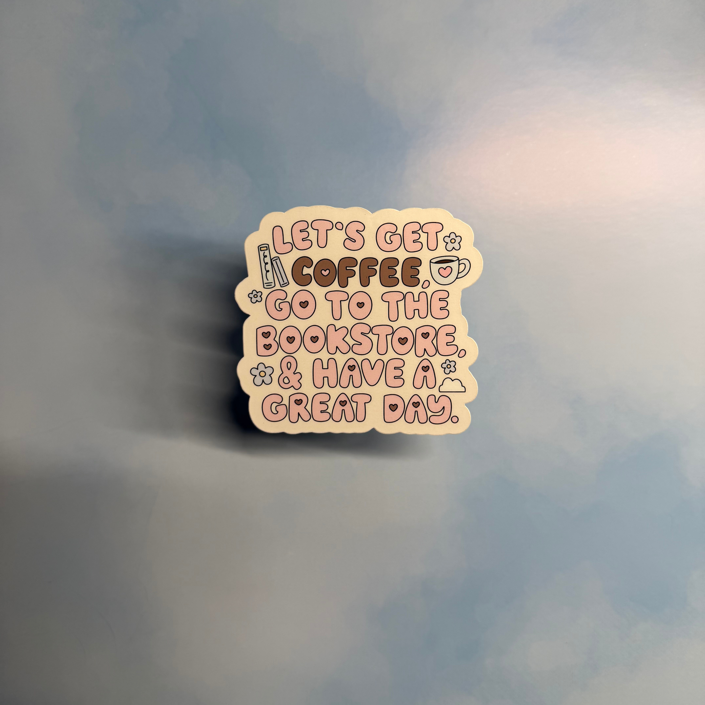 Coffee, Bookstore, Great Day – Glossy Sticker