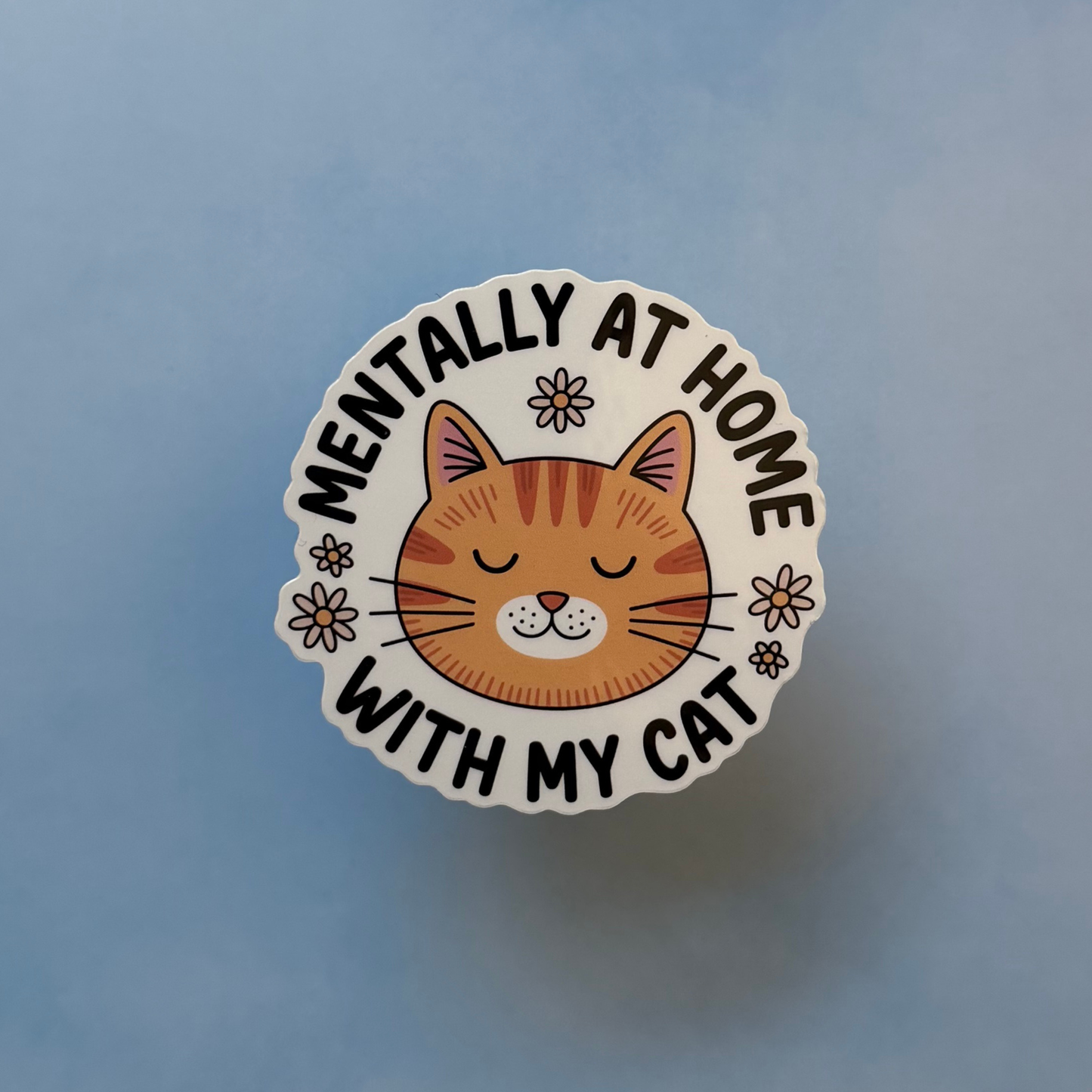 Mentally at Home with my Cat - Glossy Sticker