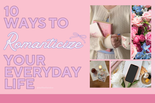✨ 10 Ways to Romanticize Your Everyday Life