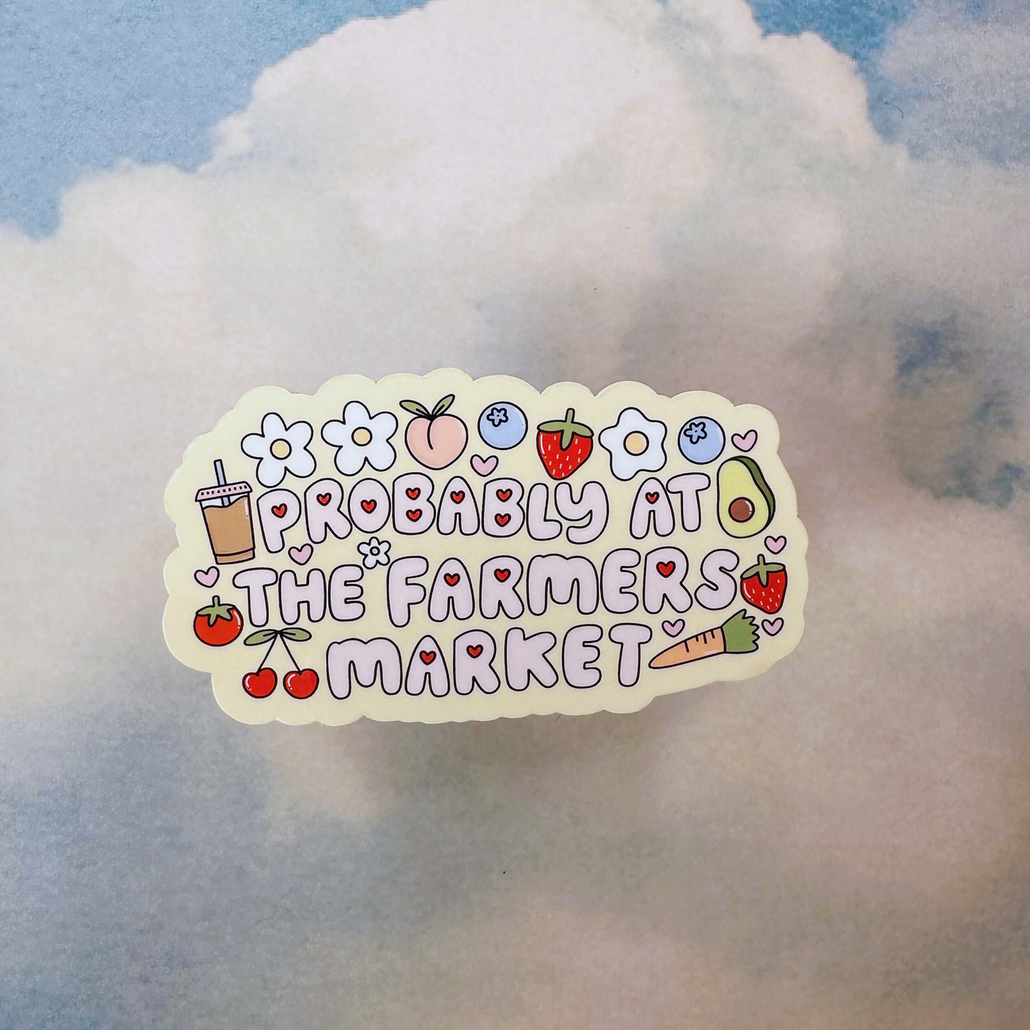 Probably at the Farmers Market Sticker