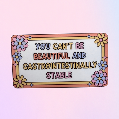 Not Gastrointestinally Stable Glossy Sticker