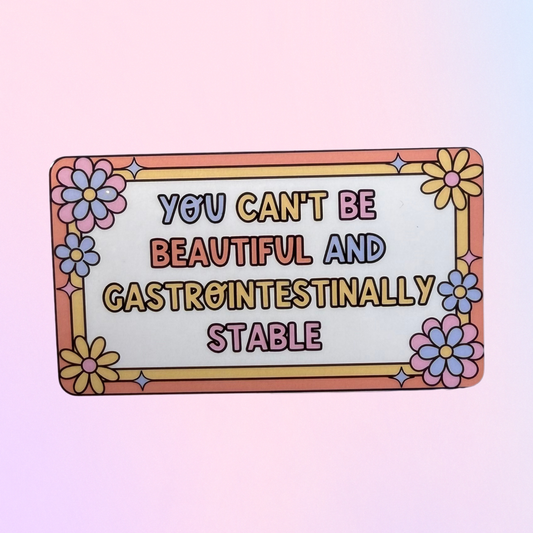 Not Gastrointestinally Stable Glossy Sticker