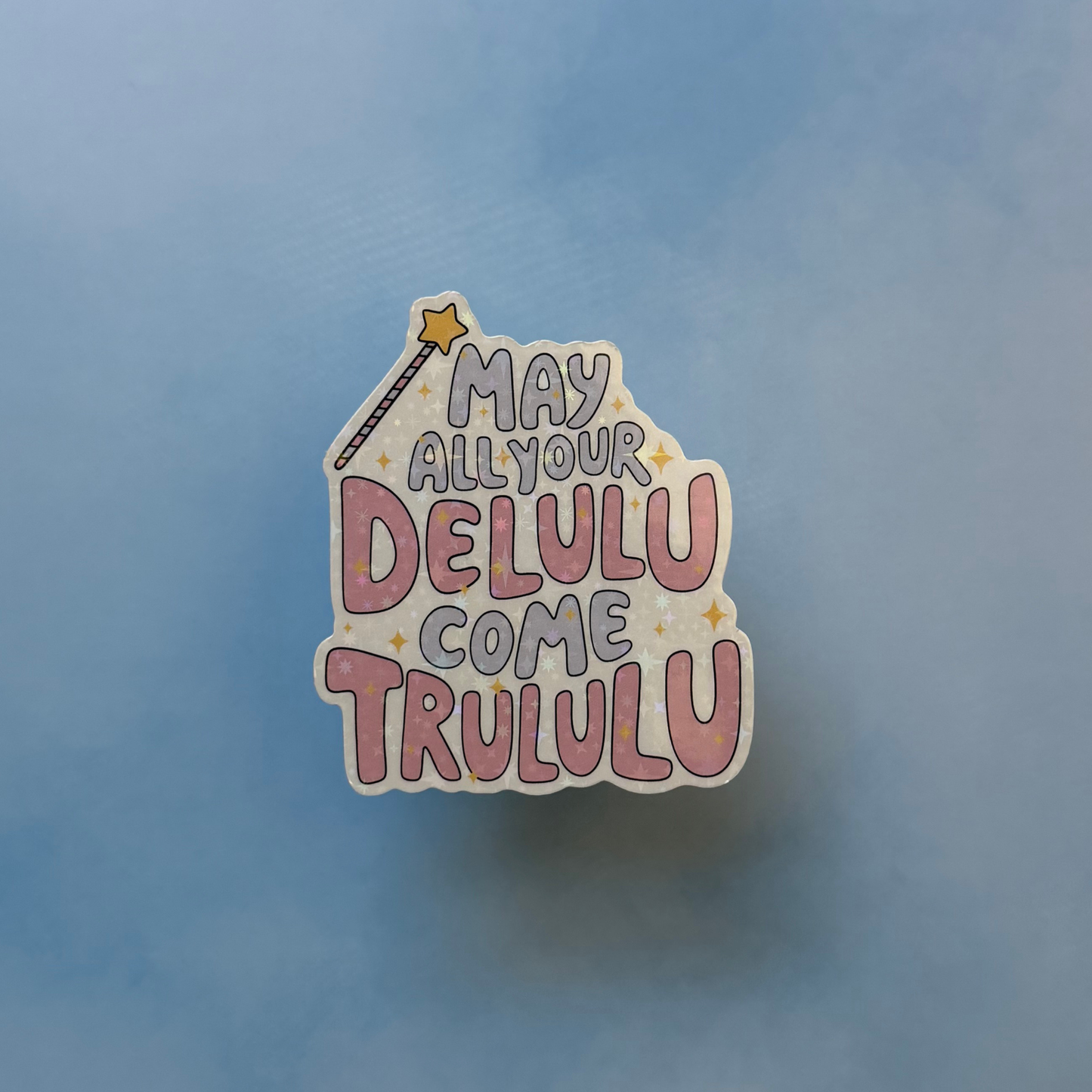 Delulu Come Trululu - Holographic Sticker