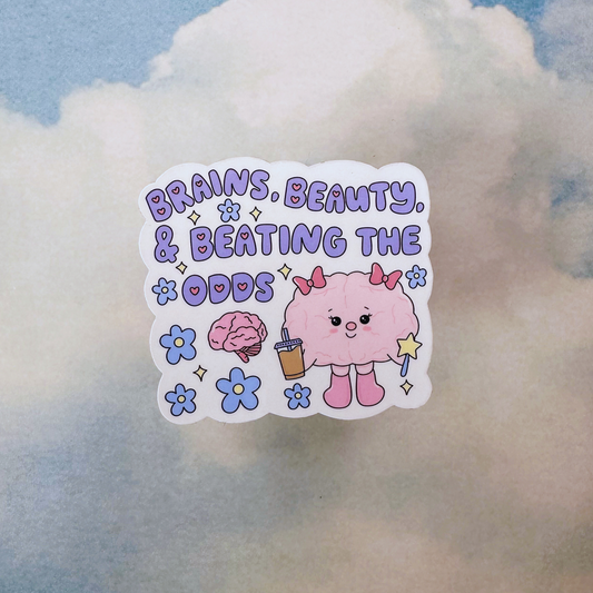 Brains, Beauty, Beating the Odds Sticker