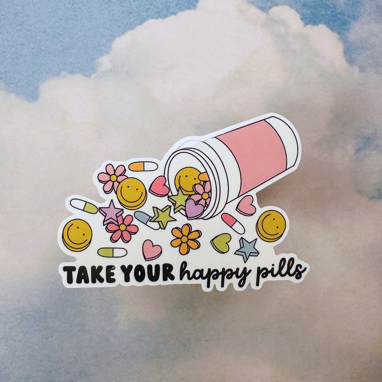 Take your Happy Pills Sticker
