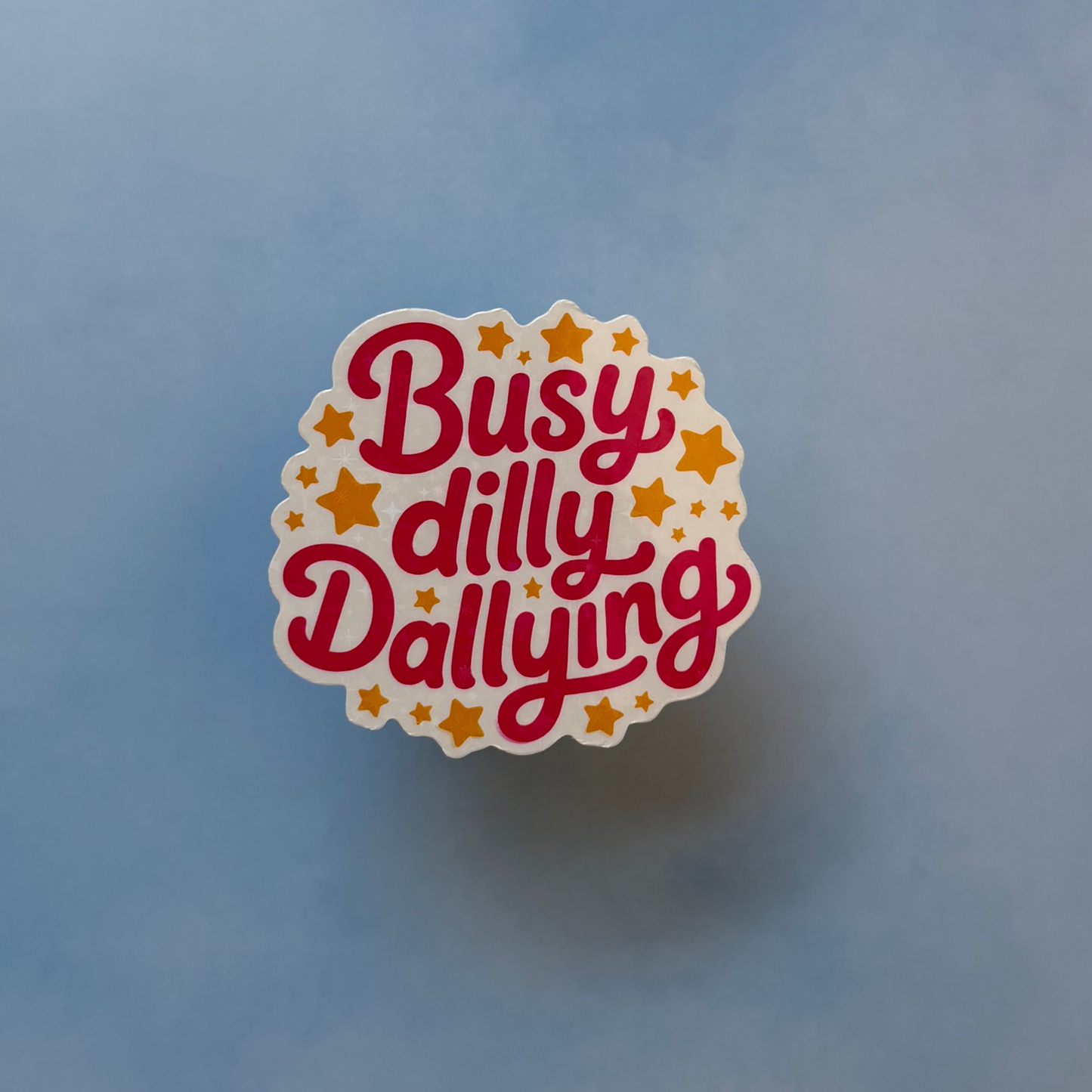 Busy Dallying - Glossy Sticker