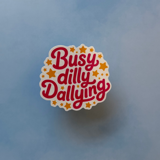 Busy Dallying - Glossy Sticker