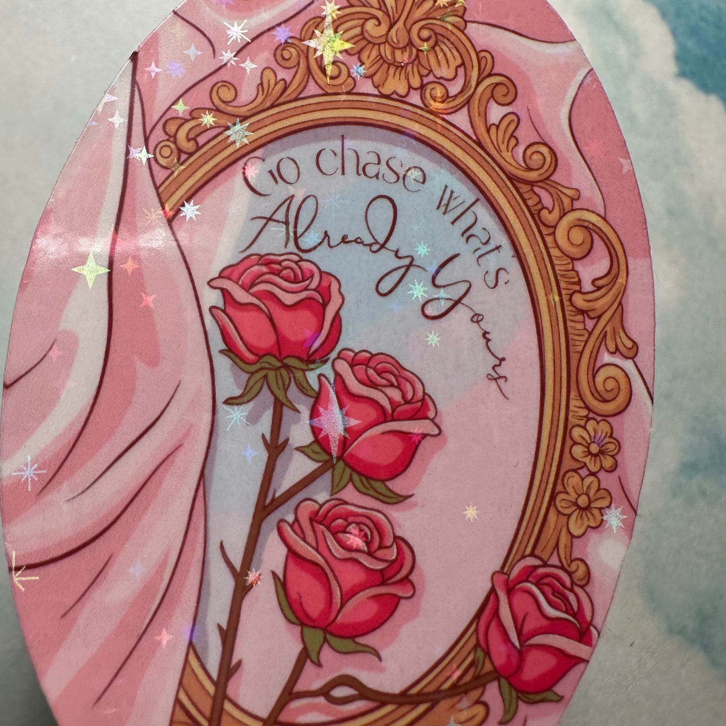 Go Chase What's Already Yours - Holographic Sticker