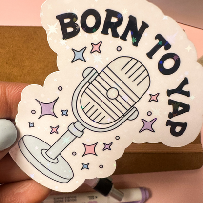 Born to Yap Sticker