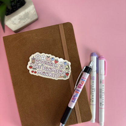 Probably at the Farmers Market Sticker