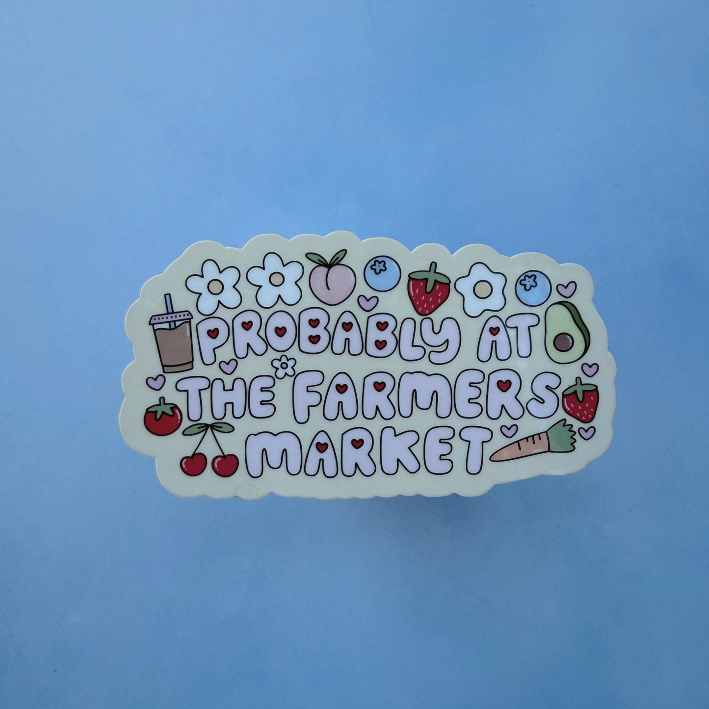 Probably at the Farmers Market Sticker