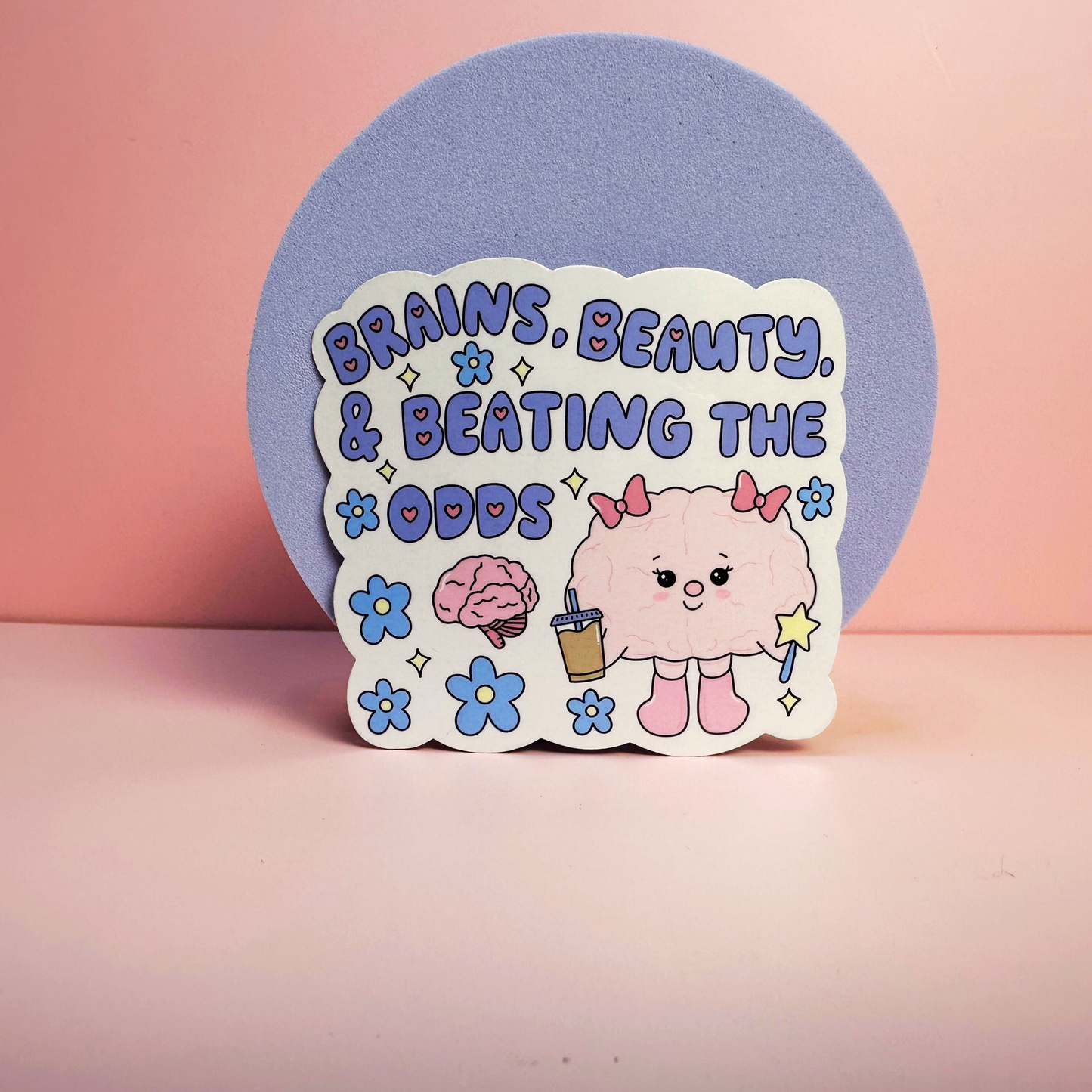 Brains, Beauty, Beating the Odds Sticker
