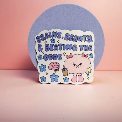 Brains, Beauty, Beating the Odds Sticker