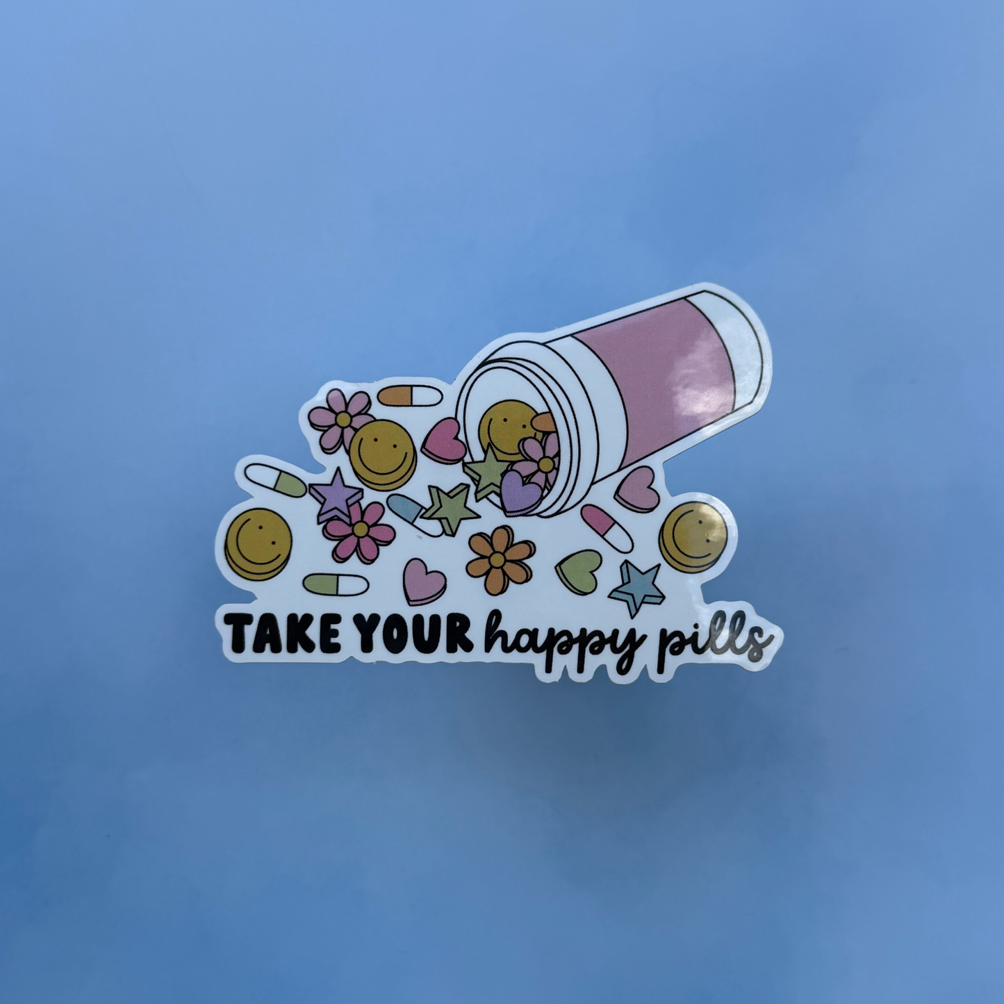 Take your Happy Pills Sticker