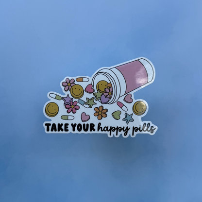 Take your Happy Pills Sticker