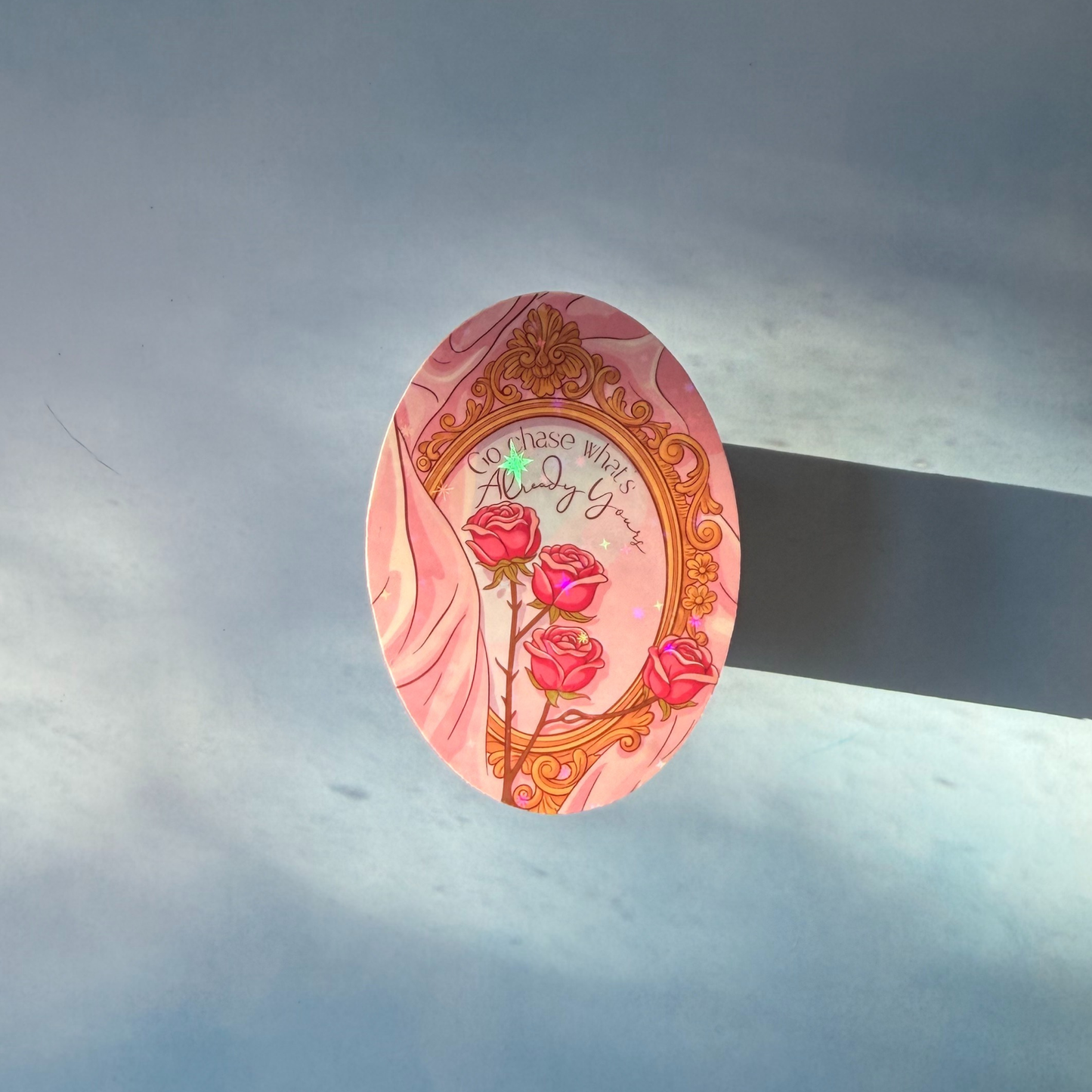 Go Chase What's Already Yours - Holographic Sticker