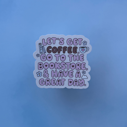 Coffee, Bookstore, Great Day – Glossy Sticker