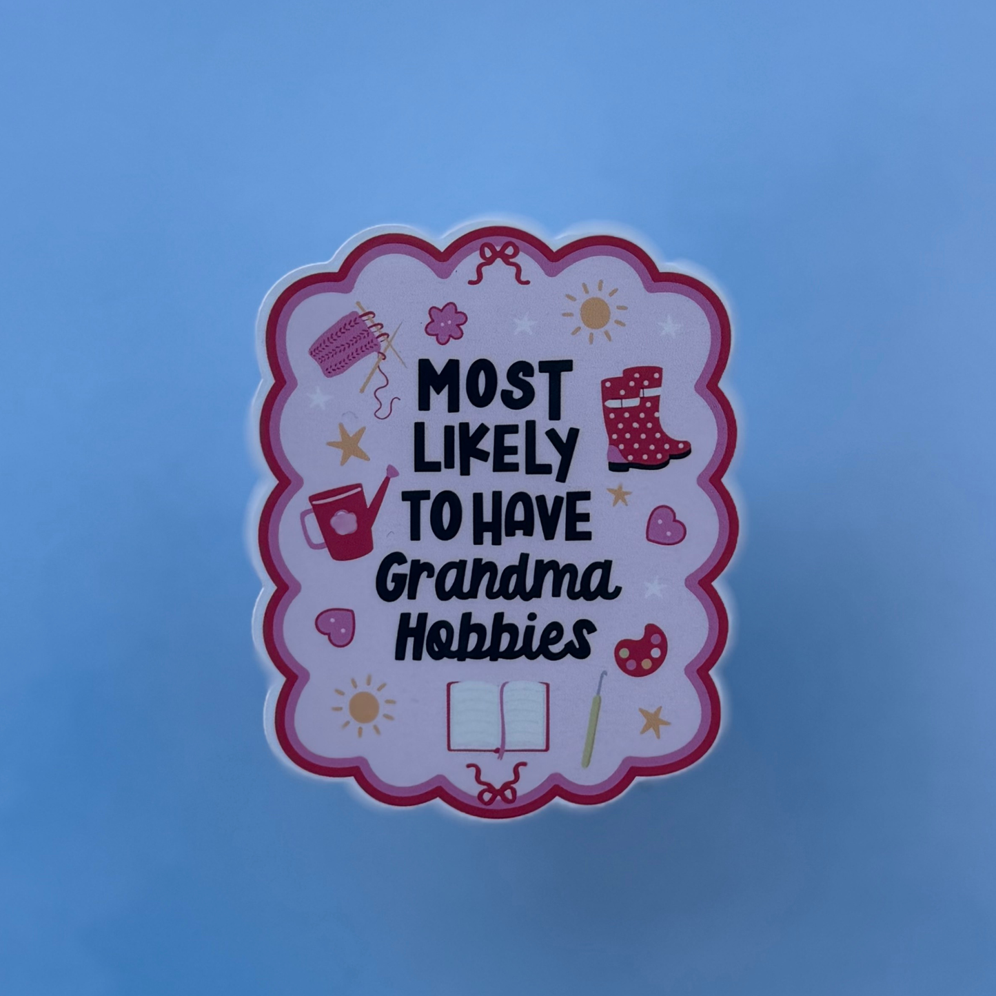 Most Likely to Have Grandma Hobbies – Glossy Sticker