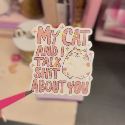 My Cat and I Talk - Holographic Sticker